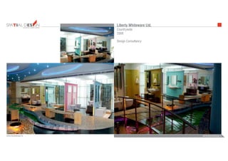 INTERIORS FURNITUREFURNITUREARCHITECTURE
admin@bezeldesign.inwww.bezeldesign.in
Liberty Whiteware Ltd.
Countrywide
2008
Design Consultancy
 