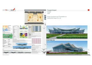 INTERIORS FURNITUREFURNITUREARCHITECTURE
admin@bezeldesign.inwww.bezeldesign.in
Tirupati Airport
Tirupati
2009
Design Assistance and Presentation for
Aadharshila Design Pvt. Ltd.
 