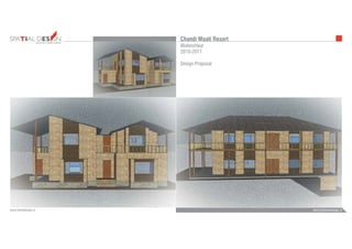 INTERIORS FURNITUREFURNITUREARCHITECTURE
admin@bezeldesign.inwww.bezeldesign.in
Chandi Maati Resort
Mukteshwar
2010-2011
Design Proposal
 