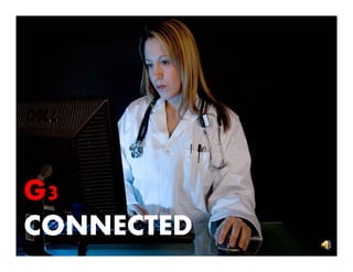 “GET”
GET
CONNECTS
G3
CONNECTED

 