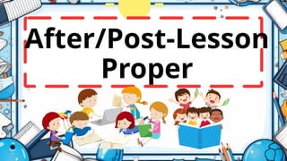 After/Post-Lesson
Proper
 