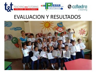 EVALUACION Y RESULTADOS
 