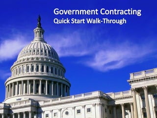 Government Contracting Quick Start Walk-Through 