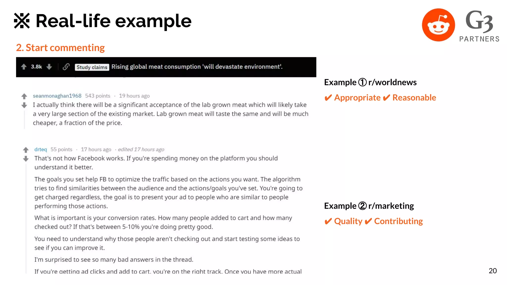 ※ Real-life example
2. Start commenting
Example ① r/worldnews
✔ Appropriate ✔ Reasonable
Example ② r/marketing
✔ Quality ✔ Contributing
20
 