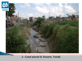 Avance de programas2.-Canal pluvial EL Rosario, Tonalá
 