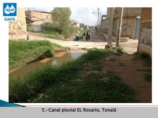Avance de programas5.-Canal pluvial EL Rosario, Tonalá
 