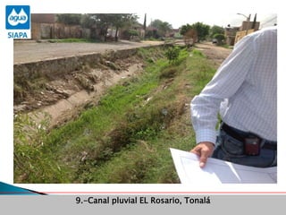 Avance de programas9.-Canal pluvial EL Rosario, Tonalá
 
