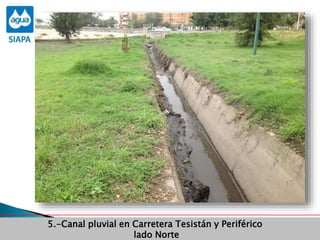 5.-Canal pluvial en Carretera Tesistán y Periférico
lado Norte
 