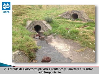 7.-Entrada de Colectores pluviales Periférico y Carretera a Tesistán
lado Norponiente
 