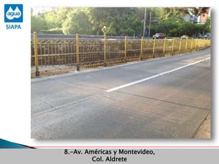 Obras Primera Etapa para el aprovechamiento de las aguas del Rio
Verde
Obras Primera Etapa para el aprovechamiento de las aguas del Rio
Verde
8.-Av. Américas y Montevideo,
Col. Aldrete
 