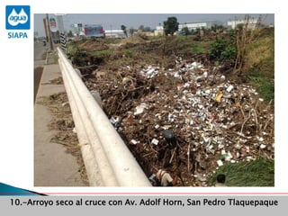 Obras Primera Etapa para el aprovechamiento de las aguas del Rio
Verde
Obras Primera Etapa para el aprovechamiento de las aguas del Rio
Verde
10.-Arroyo seco al cruce con Av. Adolf Horn, San Pedro Tlaquepaque
 