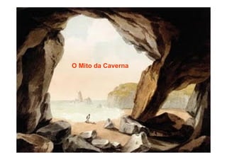 O Mito da Caverna
 