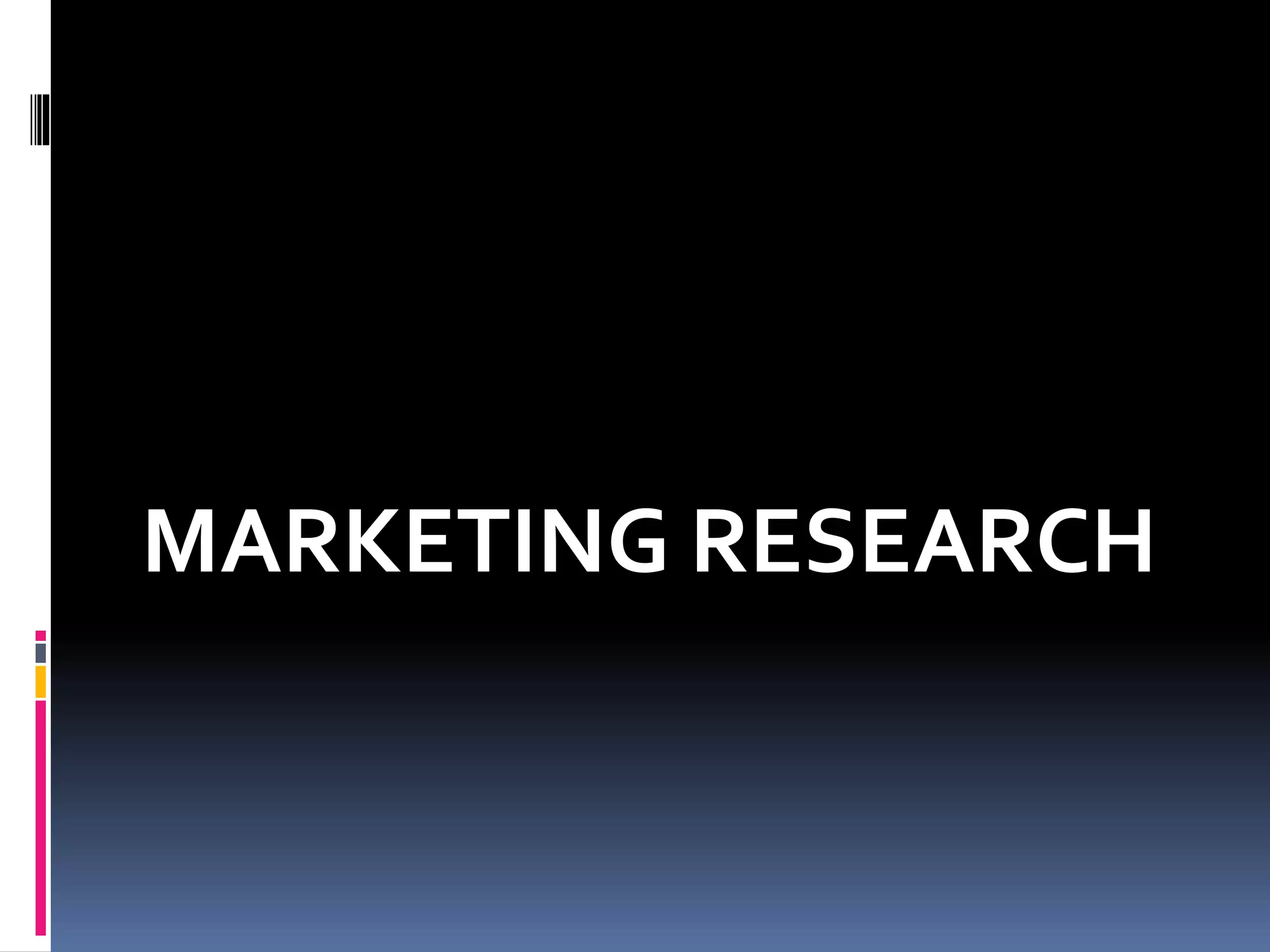 MARKETING RESEARCH
 