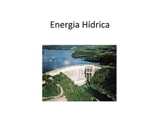 Energia Hídrica
 