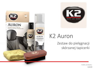 Zestaw do pielęgnacji
skórzanej tapicerki
Indeks produktu:
G420
K2 Auron
 