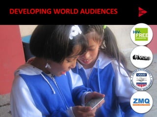 DEVELOPING WORLD AUDIENCES
 