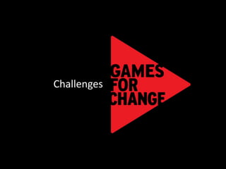 Challenges
 