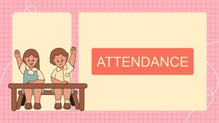 ATTENDANCE
 