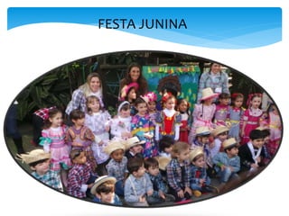 FESTA JUNINA
 