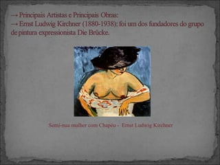 Semi-nua mulher com Chapéu - Ernst Ludwig Kirchner
 