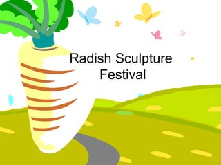 Radish Sculpture  Festival 