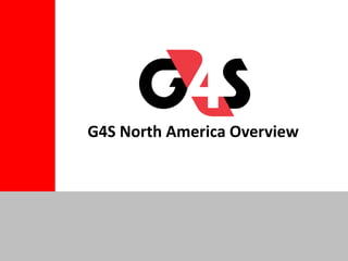 G4S North America Overview
 