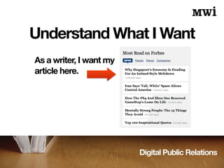 Digital Public Relations
Understand What I Want
As a writer, I want my
article here.
 