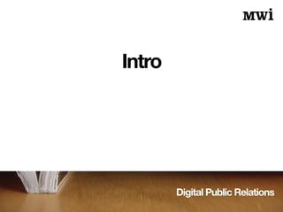 Digital Public Relations
Intro
 