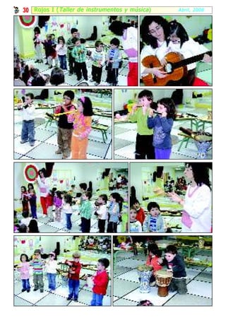 30 Rojos I ( Taller de instrumentos y música )   Abril, 2008
 