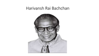 Harivansh Rai Bachchan 
 