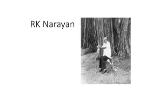 RK Narayan 
 