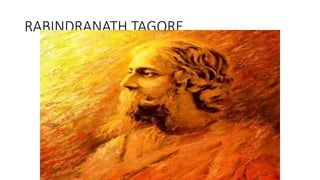 RABINDRANATH TAGORE 
 