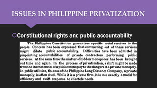 ISSUES IN PHILIPPINE PRIVATIZATION
Constitutional rights and public accountability
 