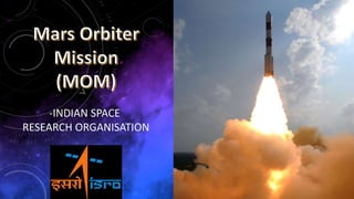-INDIAN SPACE
RESEARCH ORGANISATION
 