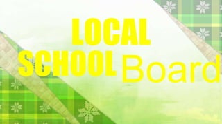 Board
SCHOOL
LOCAL
 