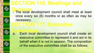 SECTION 110. Meetings and
Quorum
- The local development council shall meet at least
once every six (6) months or as often...