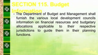 SECTION 115. Budget
Information
- The Department of Budget and Management shall
furnish the various local development coun...