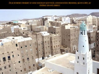 En las reuniones familiares se suele mascar qat, leer poesía, escuchar música tradicional; allí en el ático, las ventanas son más grandes. 