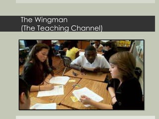 The Wingman 
(The Teaching Channel) 
 