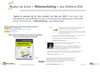 Auteur du Livre « Webmarketing » aux Editions ENI
Après le succès de la 1ère version du livre en 2013, C’est donc tout
nat...