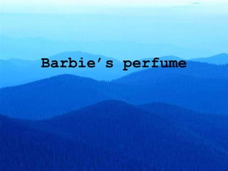 Barbie’s perfume 