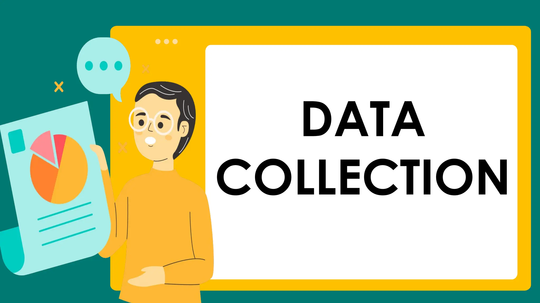 DATA
COLLECTION
 