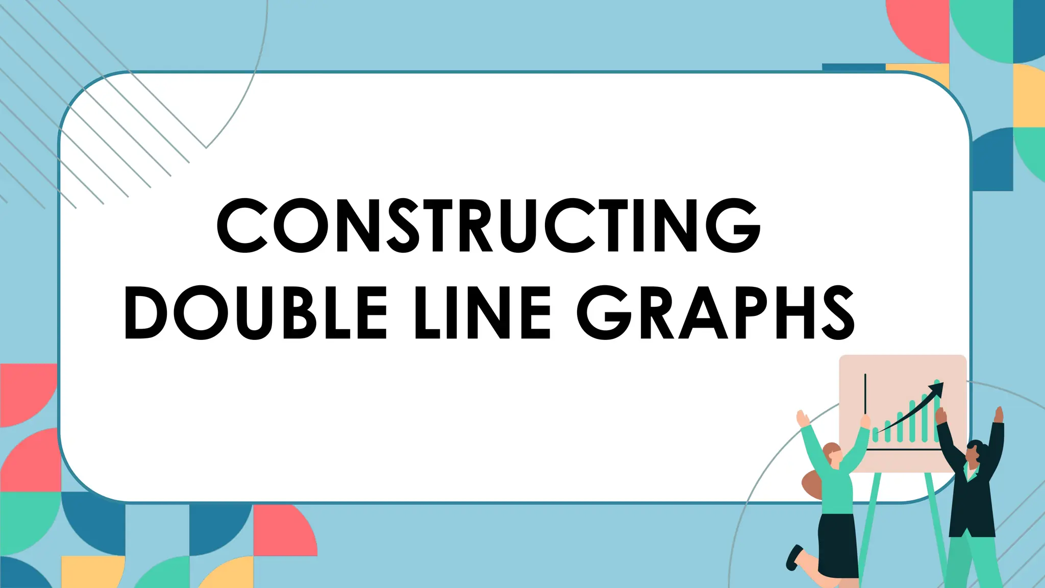 CONSTRUCTING
DOUBLE LINE GRAPHS
 