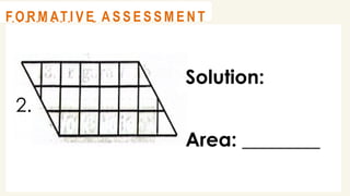 2.
@
@
A C T I V I T Y 3
Solution:
Area: ________
@
@
F O R M AT I V E A S S E S S M E N T
 