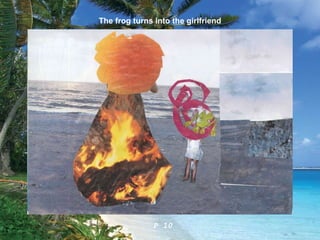 The frog turns into the girl friend P 10 