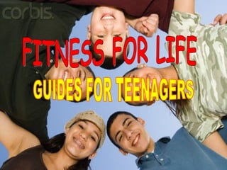 FITNESS FOR LIFE GUIDES FOR TEENAGERS 