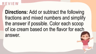 GAddition and Subtractions of Fractions and Mixed Number | PPTX