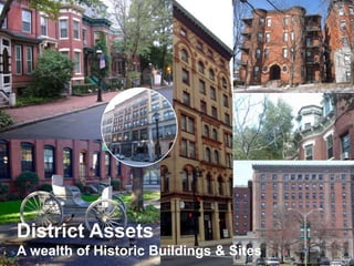 District Assets
A wealth of Historic Buildings & Sites
 