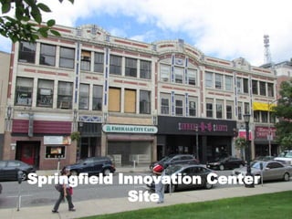 Springfield Innovation Center
Site
 