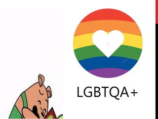 LGBTQA+
 